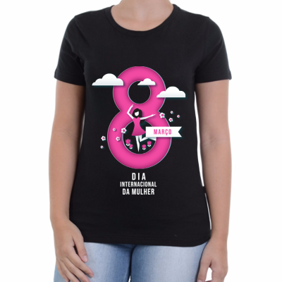 Camiseta Dia Internacional da Mulher - 8 de Março